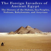 The_Foreign_Invaders_of_Ancient_Egypt
